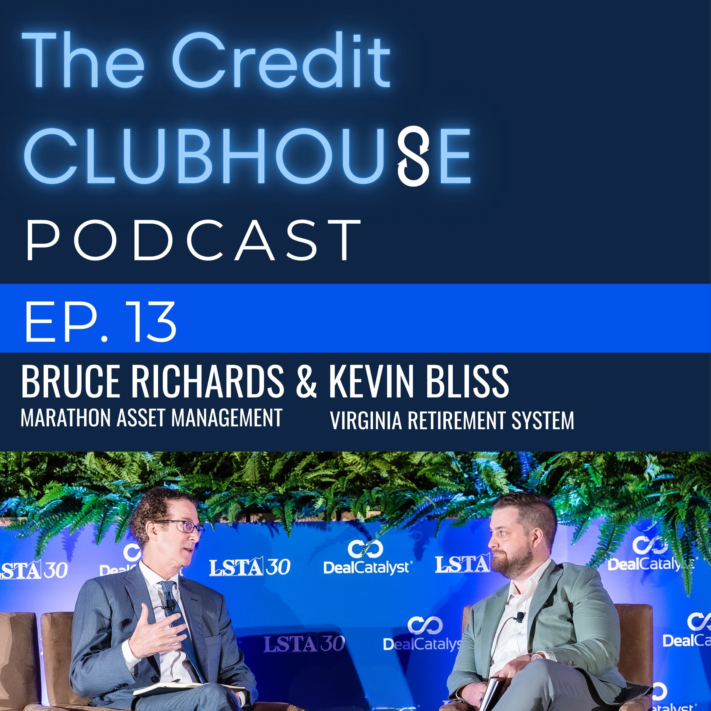 E13: The Convergence of Public and Private Markets with Bruce Richards, Marathon Asset Management & Kevin Bliss, Virginia Retirement System