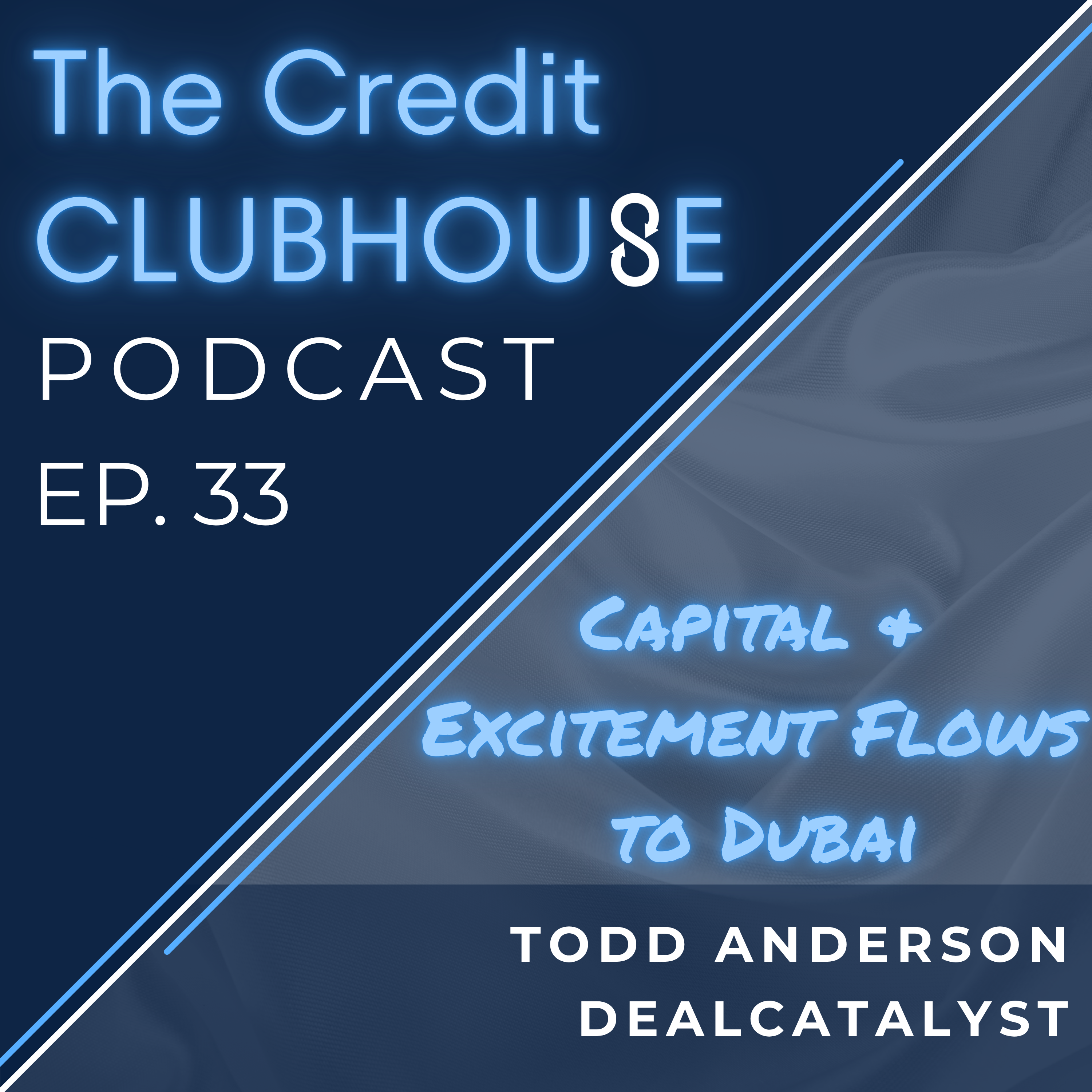 E33: Capital and Excitement Flows to Dubai