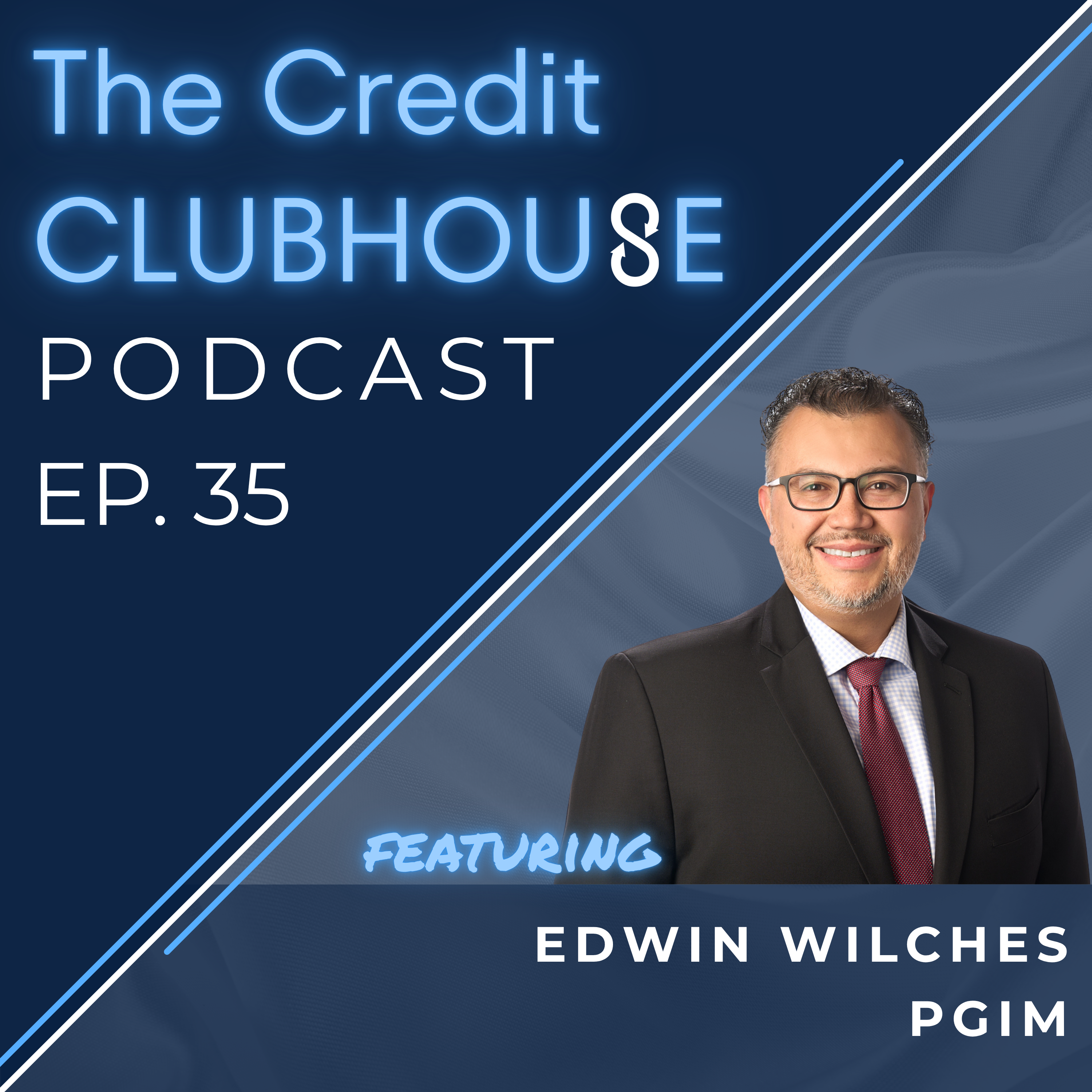 E35: Fixed Income Investing - the Best of Times and the Worst of Times with Edwin Wilches at PGIM