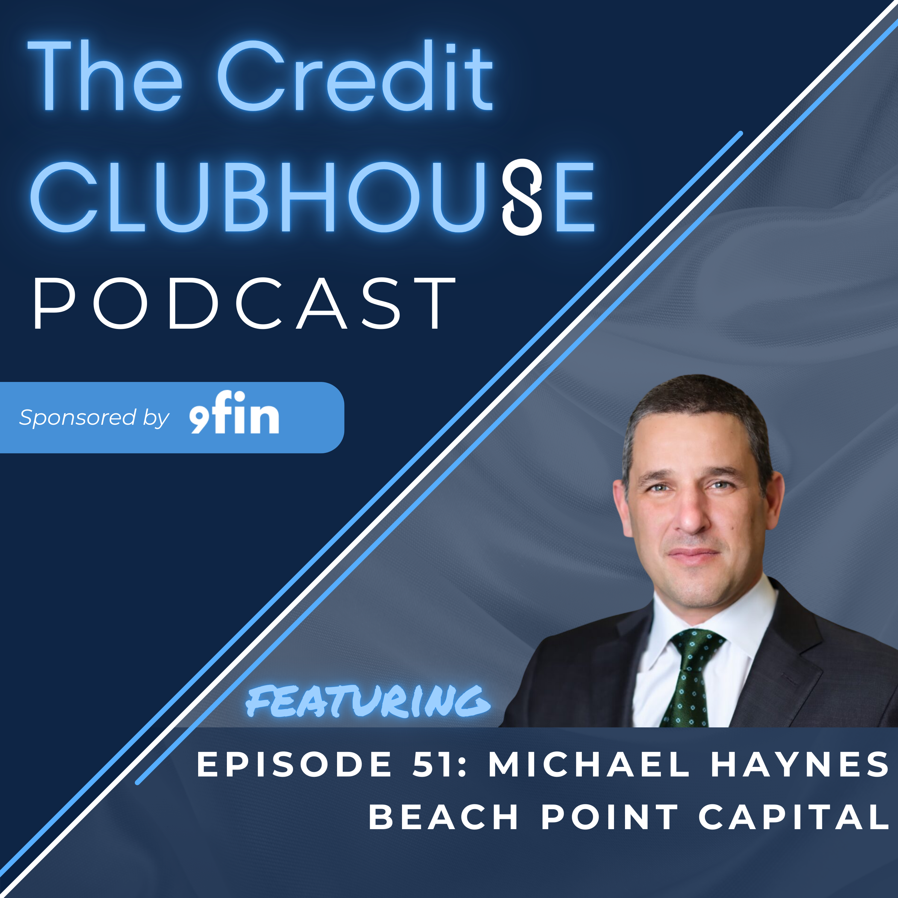 E51- Capital in Motion: Navigating Today’s Credit Markets with Michael Haynes of Beach Point Capital