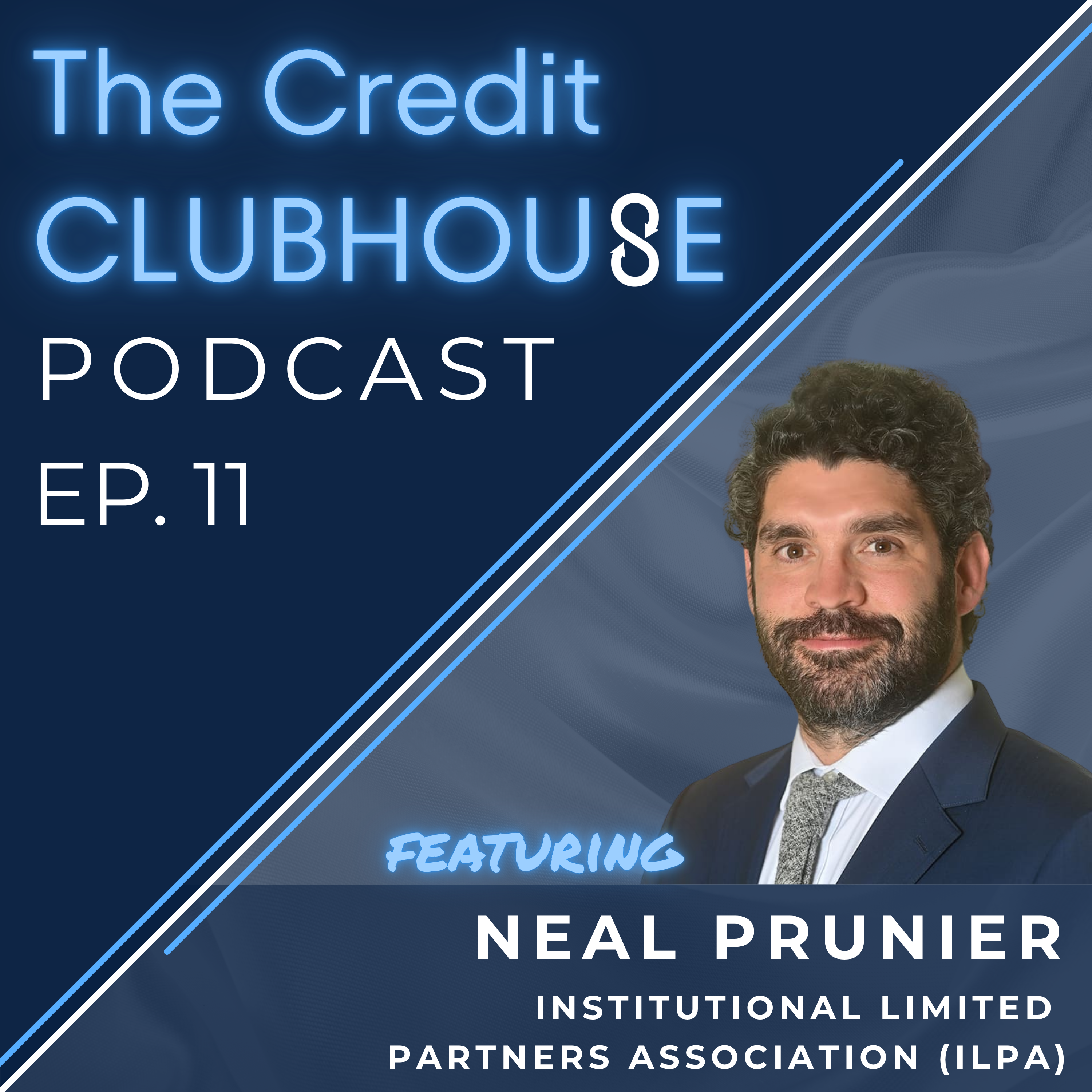 E11: NAV facilities, private credit & the fundraising environment with Neal Prunier of the Institutional Limited Partners Association