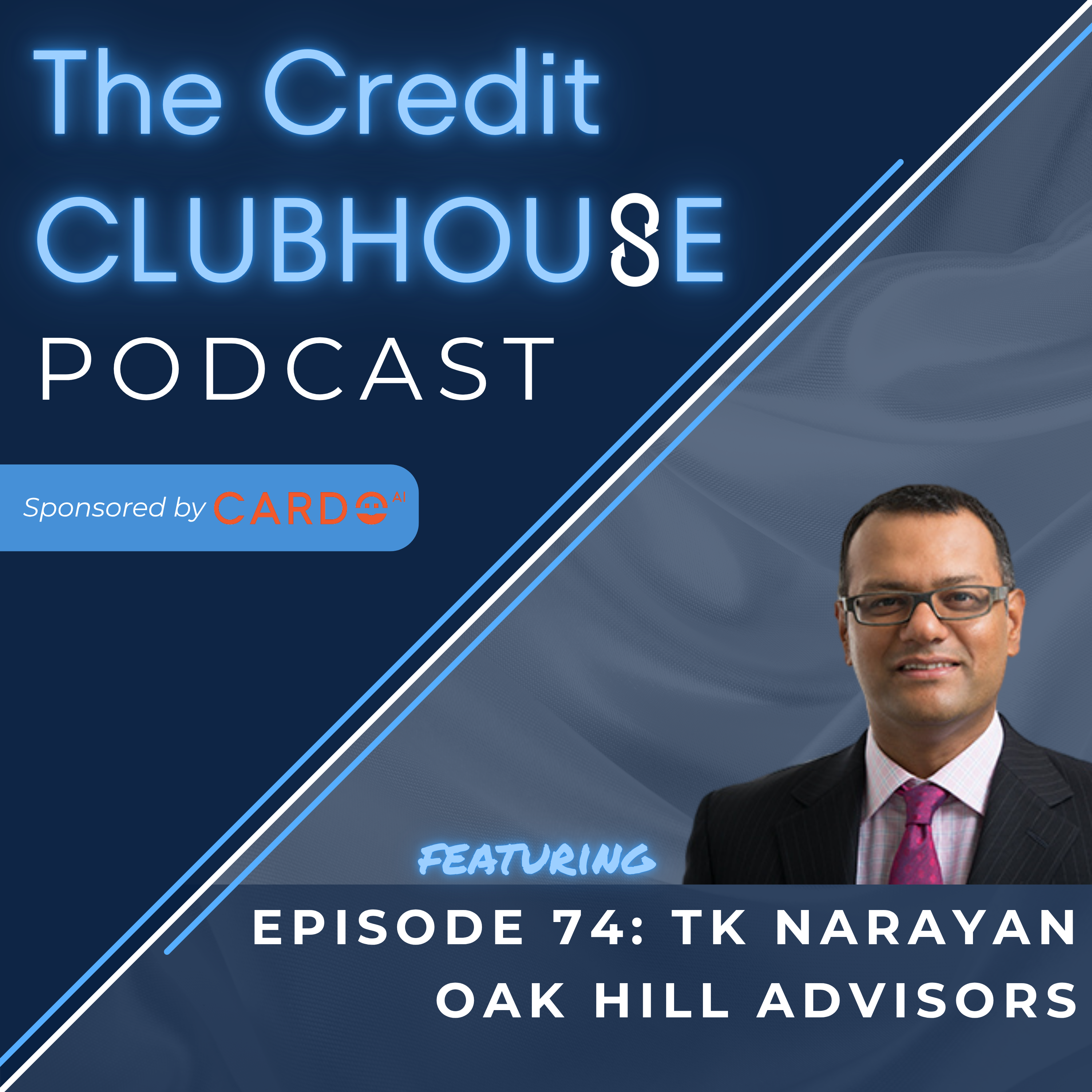 The CLO Market Shows Strength Through Sophistication with TK Narayan of Oak Hill Advisors